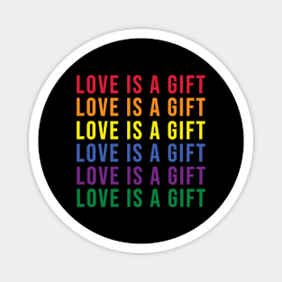 Love is a gift Magnet